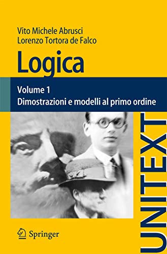 Stock image for Logica : Volume 1 - Dimostrazioni e modelli al primo ordine for sale by Blackwell's