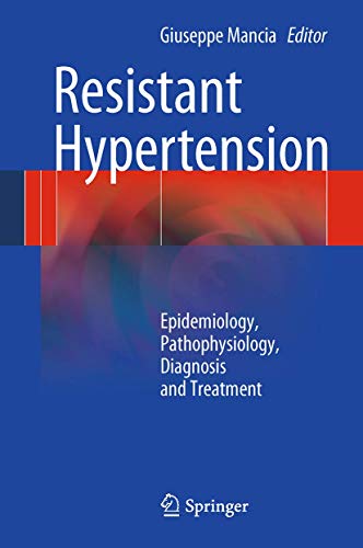 Stock image for Resistant Hypertension: Epidemiology, Pathophysiology, Diagnosis and Treatment for sale by Lucky's Textbooks