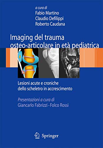 9788847055773: Imaging del trauma osteo-articolare in et pediatrica: Lesioni acute e croniche dello scheletro in accrescimento