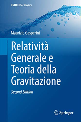 Stock image for Relativit Generale e Teoria della Gravitazione (UNITEXT for Physics) (Italian Edition) for sale by libreriauniversitaria.it