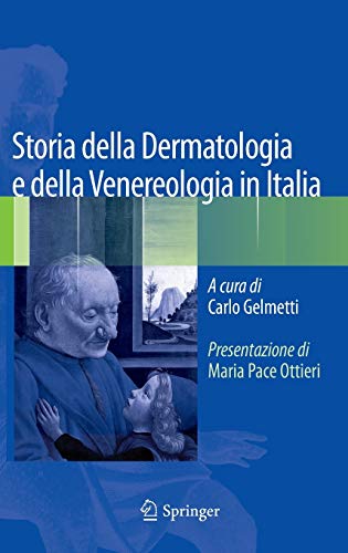 Storia della Dermatologia e della Venerologia in Italia. - Gelmetti, Carlo