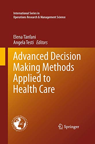 Immagine dell'editore per Advanced Decision Making Methods Applied to Health Care (International Series in Operations Research & Management Science (173)) venduto da Books Puddle