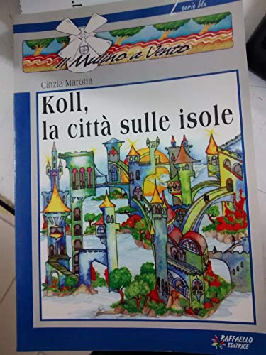 Stock image for Koll, la citt sulle isole (Il mulino a vento. Serie blu) for sale by medimops