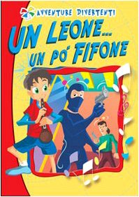 Beispielbild fr Un leone. un po' fifone (Il mulino a vento. Serie rossa) zum Verkauf von medimops