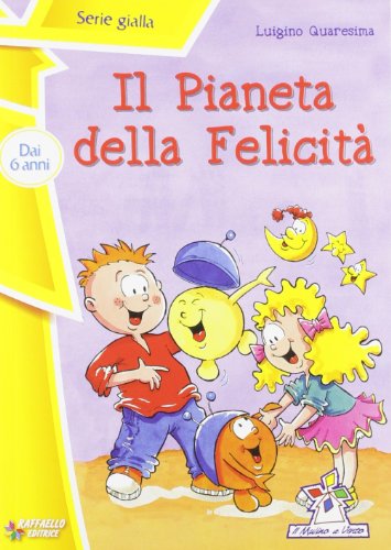 Stock image for Serie Gialla: Il Pianeta Della Felicita' (Italian Edition) for sale by libreriauniversitaria.it