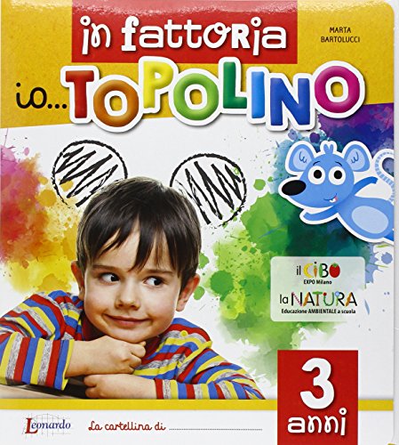 Beispielbild fr Io. topolino. In fattoria. 3 anni zum Verkauf von Copernicolibri