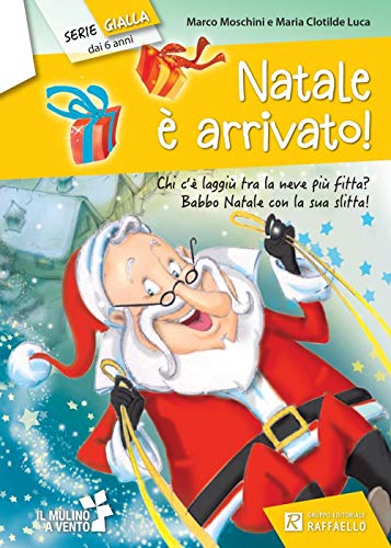 Stock image for Natale  arrivato! Ediz. illustrata Moschini, Marco and Luca, M. Clotilde for sale by Copernicolibri