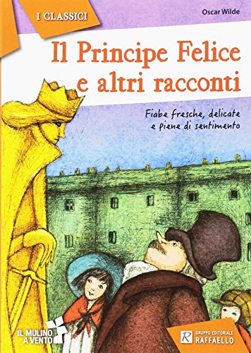 9788847225176: Il principe felice e i migliori racconti (Il mulino a vento. Serie i classici)