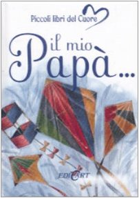 Il mio papÃ  (9788847429307) by Unknown Author