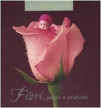 Fiori, petali e profumi (9788847433540) by Unknown Author