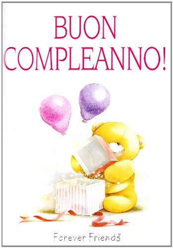 9788847440425: Buon compleanno! Forever friends. Ediz. illustrata (Per sempre)