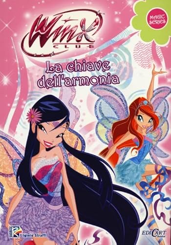 9788847447806: La chiave dell'armonia. Winx club. Magic series. Ediz. illustrata