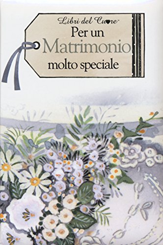 9788847451100: Per un matrimonio molto speciale (Libri del cuore)