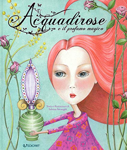 Beispielbild fr Sabrina Arcangeli - Acquadirose E Il Profumo Magico (1 BOOKS) zum Verkauf von medimops