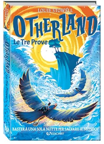 OTHERLAND - LE TRE PROVE - Stowell, Louie