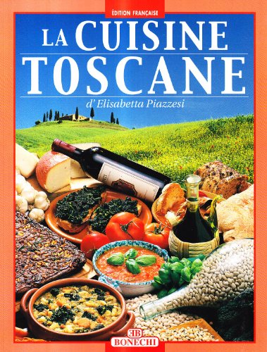 9788847607811: La cucina toscana. Ediz. francese (I grandi libri della cucina internazion.)