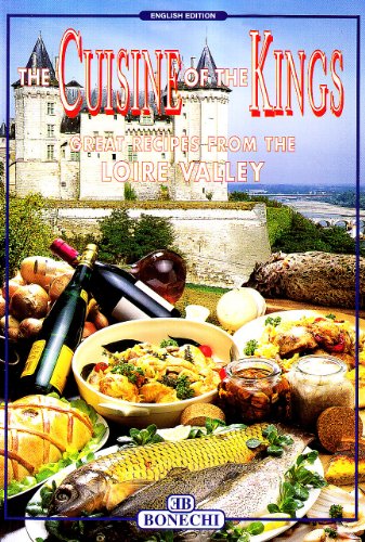9788847609006: La cucina dei re. Valle della Loira. Ediz. inglese