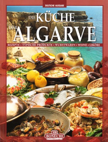 9788847609136: La cucina dell'Algarve. Ediz. tedesca (I grandi libri della cucina internazion.)