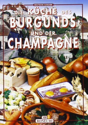 Beispielbild fr Die Kche des Burgund und der Champagne zum Verkauf von Die Bchertruhe