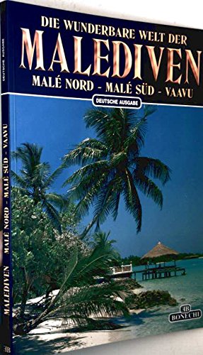 9788847611771: Il meraviglioso mondo delle Maldive. Mal Nord, Mal Sud, Vaavu. Ediz. tedesca (Classici per il turismo)