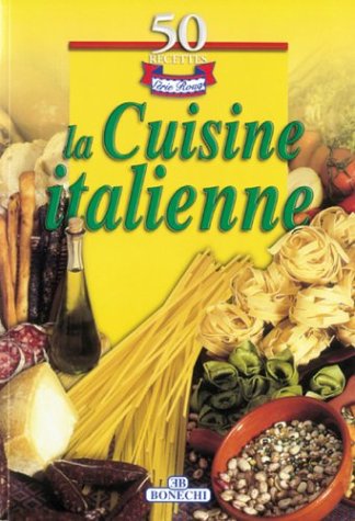 La Cuisine Italienne - 50 Recettes