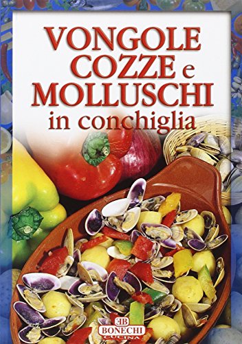 9788847613423: Vongole, cozze e molluschi (Cucina)