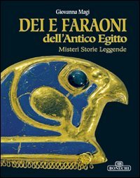 9788847614758: Dei e faraoni dell'antico Egitto. Misteri, storie, leggende (I luoghi dell'arte)