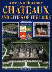 Beispielbild fr Chateaux and Cities of Loire (Bonechi Art and History Series) zum Verkauf von SecondSale