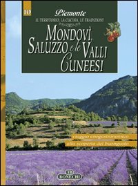 9788847621404: Mondov, Saluzzo e le valli cuneesi. Piemonte: il territorio, la cucina, le tradizioni (Vol. 10) (Le grandi opere)