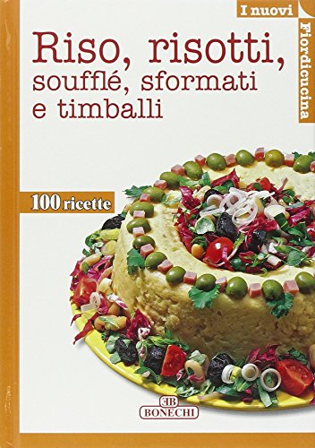 9788847622050: Riso, risotti, souffl, sformati e timballi