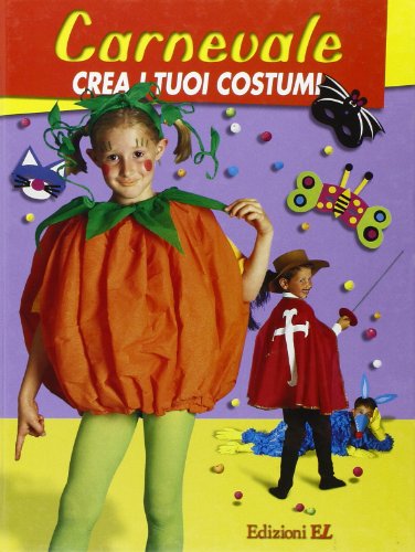 9788847713024: Carnevale. Crea i tuoi costumi