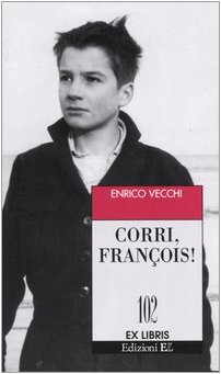 Imagen de archivo de Corri, Franois! Vecchi, Enrico a la venta por Librisline