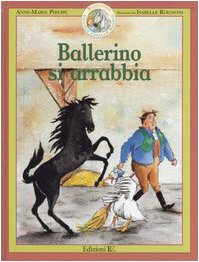 Beispielbild fr Ballerino si arrabbia. Ballerino piccolo cavallo magico zum Verkauf von medimops