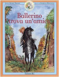 Beispielbild fr Ballerino trova un'amica. Ballerino piccolo cavallo magico: 3 zum Verkauf von medimops