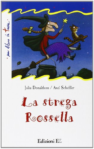 La strega Rossella. Ediz. illustrata - Julia Donaldson: 9788847719903 -  AbeBooks