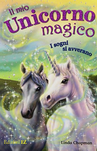 I sogni si avverano. Il mio unicorno magico (9788847719972) by Linda Chapman