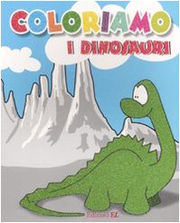 Coloriamo i dinosauri (9788847721654) by [???]