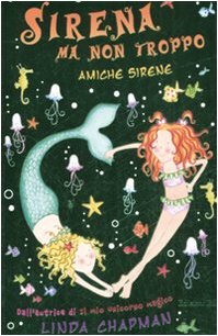 9788847722507: Amiche sirene. Sirena ma non troppo (Vol. 4)