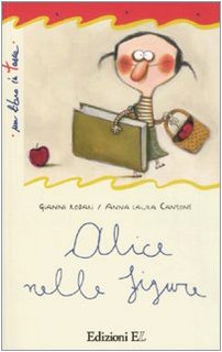Alice nelle figure - Gianni Rodari, Anna L. Cantone