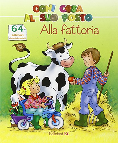 Alla fattoria. Ogni cosa al suo posto. Con adesivi (9788847723696) by Unknown Author