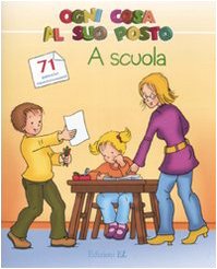 9788847723719: A scuola. Ogni cosa al suo posto. Con adesivi. Ediz. illustrata (Album con adesivi)