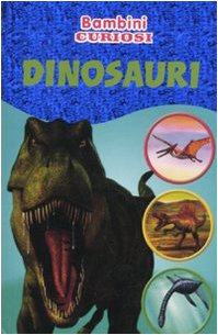 Dinosauri. Bambini curiosi. Con adesivi - Neale Kirsty