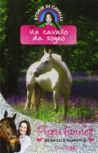 9788847726949: Un cavallo da sogno. Storie di cavalli: Vol. 1