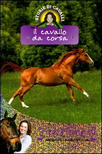 9788847726956: Il cavallo da corsa. Storie di cavalli: Vol. 2