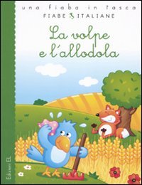 Beispielbild fr La volpe e l'allodola. Ediz. illustrata zum Verkauf von medimops