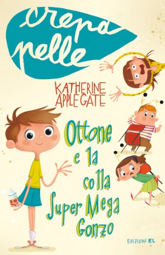 Ottone e la colla Super Mega Gonzo (9788847729032) by Applegate, Katherine