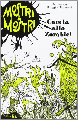 Beispielbild fr Caccia allo zombie! Mostri & mostri zum Verkauf von medimops