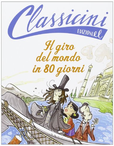 9788847729858: Il giro del mondo in 80 giorni da Jules Verne. Classicini. Ediz. illustrata