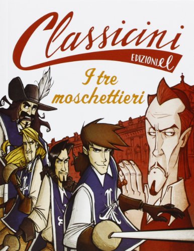 9788847730281: Il tre moschettieri da Alexandre Dumas. Classicini. Ediz. illustrata