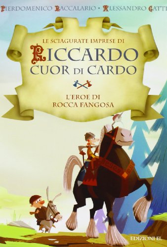 Imagen de archivo de L'eroe di Rocca Fangosa. Le sciagurate imprese di Riccardo Cuor di Cardo a la venta por libreriauniversitaria.it